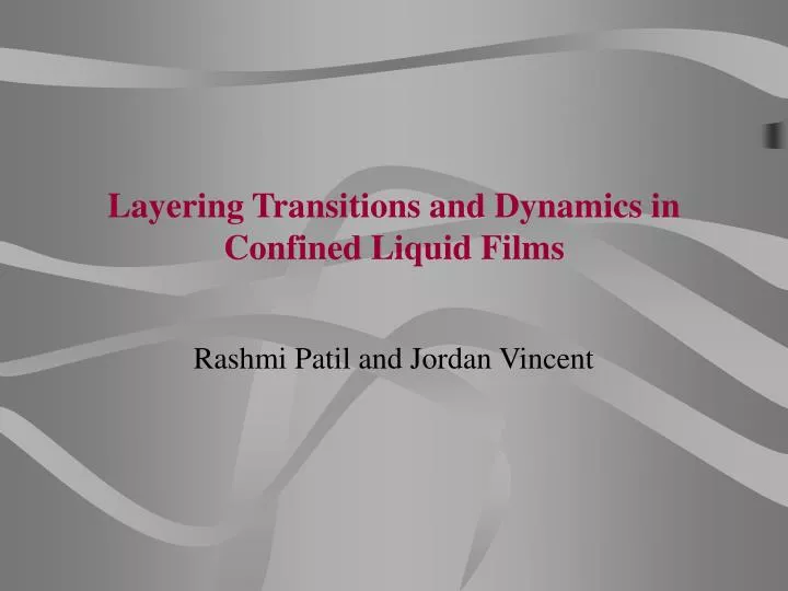 layering transitions and dynamics in confined liquid films