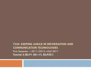 T324: Keeping ahead in information and communication technologies