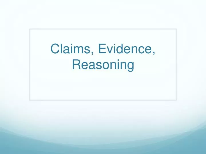 claims evidence reasoning