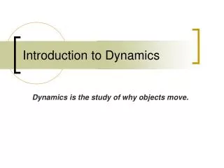 Introduction to Dynamics