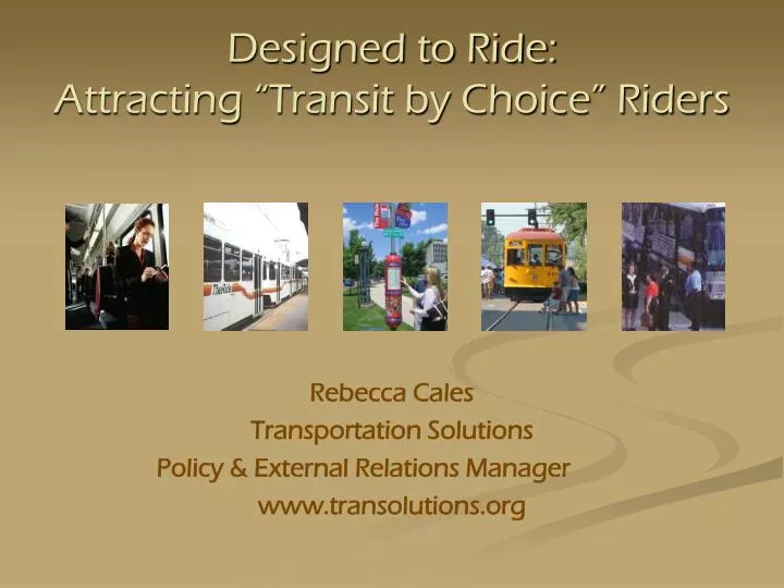 designed to ride attracting transit by choice riders