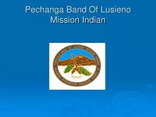 Pechanga Band Of Lusieno Mission Indian