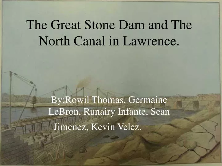 the great stone dam and the north canal in lawrence