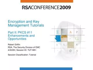 Encryption and Key Management Tutorials Part II: PKCS #11 Enhancements and Opportunities