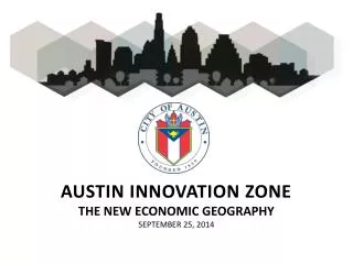 Austin innovation zone The new economic geography September 25, 2014