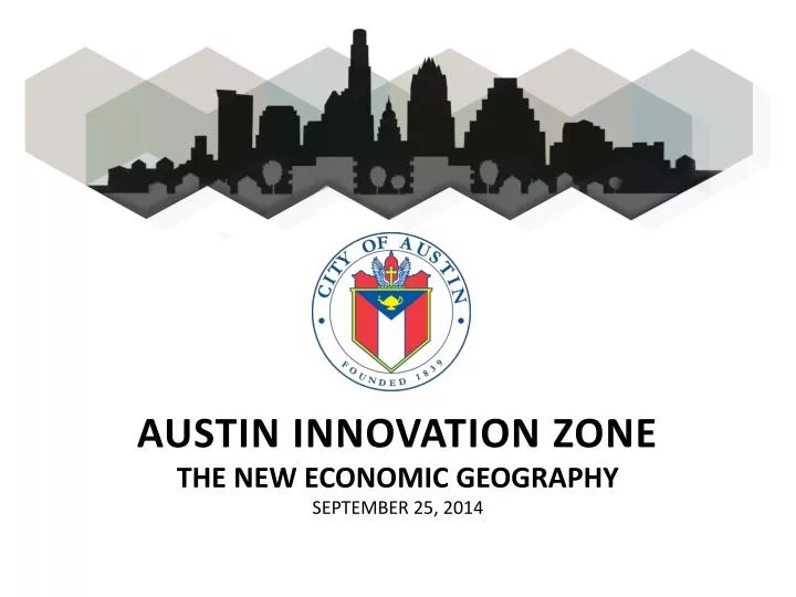 austin innovation zone the new economic geography september 25 2014