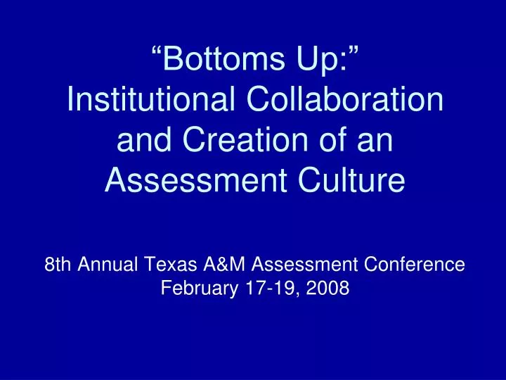 bottoms up institutional collaboration and creation of an assessment culture