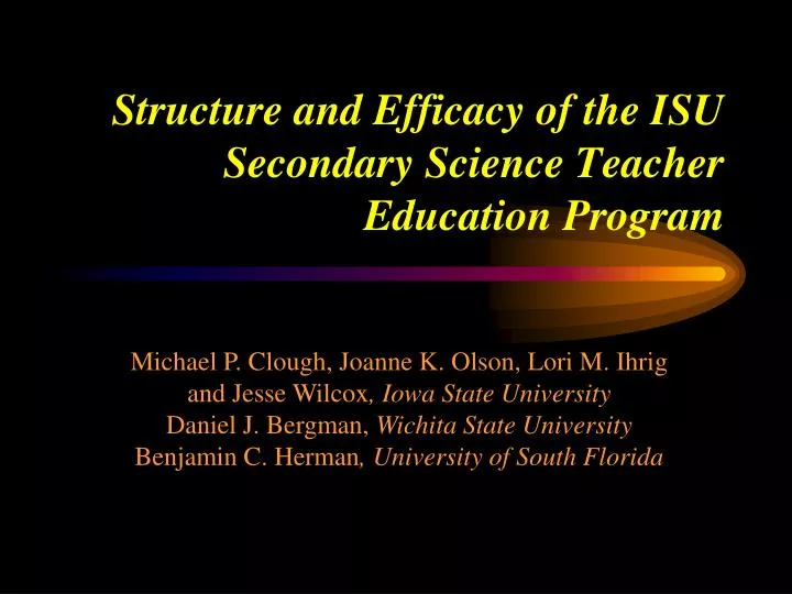 structure and efficacy of the isu secondary science teacher education program
