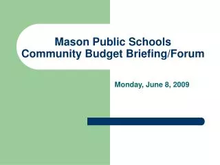 Mason Public Schools Community Budget Briefing/Forum