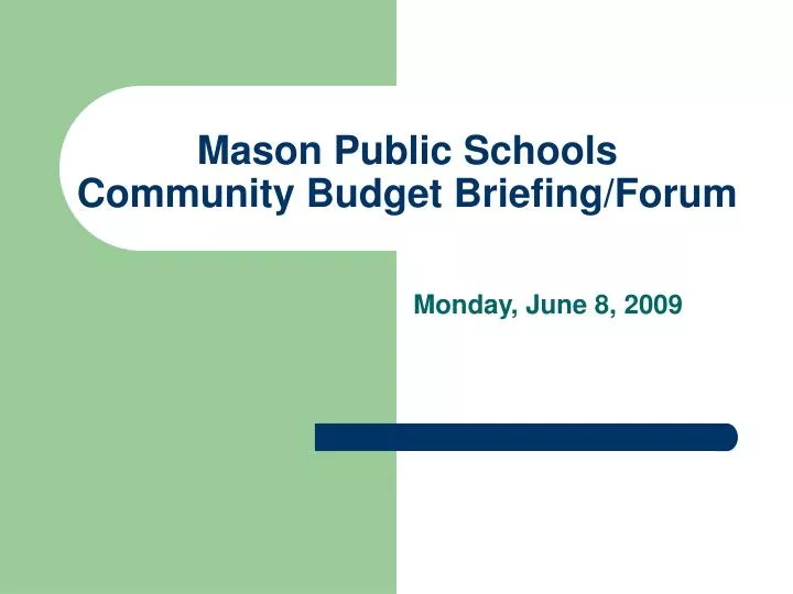 mason public schools community budget briefing forum