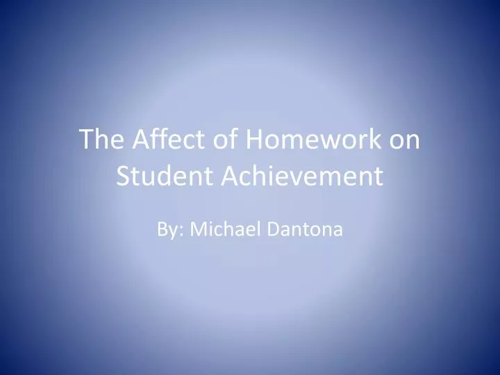 the affect of homework on student achievement
