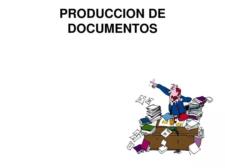 produccion de documentos