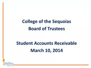 College of the Sequoias Board of Trustees Student Accounts Receivable March 10, 2014