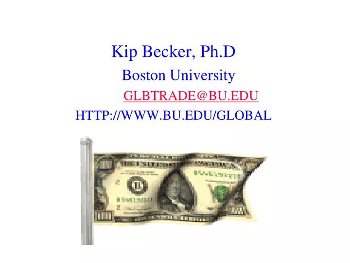 kip becker ph d boston university glbtrade@bu edu http www bu edu global