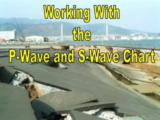 Working With the P-Wave and S-Wave Chart