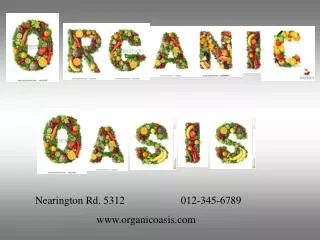Nearington Rd. 5312 012-345-6789 		organicoasis