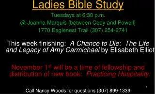 Ladies Bible Study Tuesdays at 6:30 p.m. @ Joanna Marquis (between Cody and Powell)