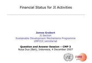 James Grabert JI Section Sustainable Development Mechanisms Programme UNFCCC secretariat