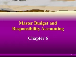 Master Budget and Responsibility Accounting