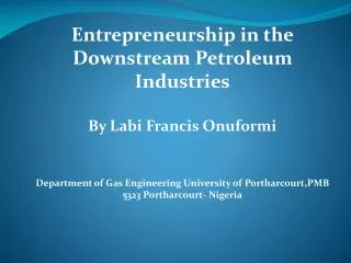 Entrepreneurship in the Downstream Petroleum Industries By Labi Francis Onuformi