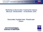 Workshop on Eurocodes: Training the trainers Moscow - 09 December - 10 December, 2010 - slide 1