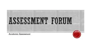 Assessment Forum