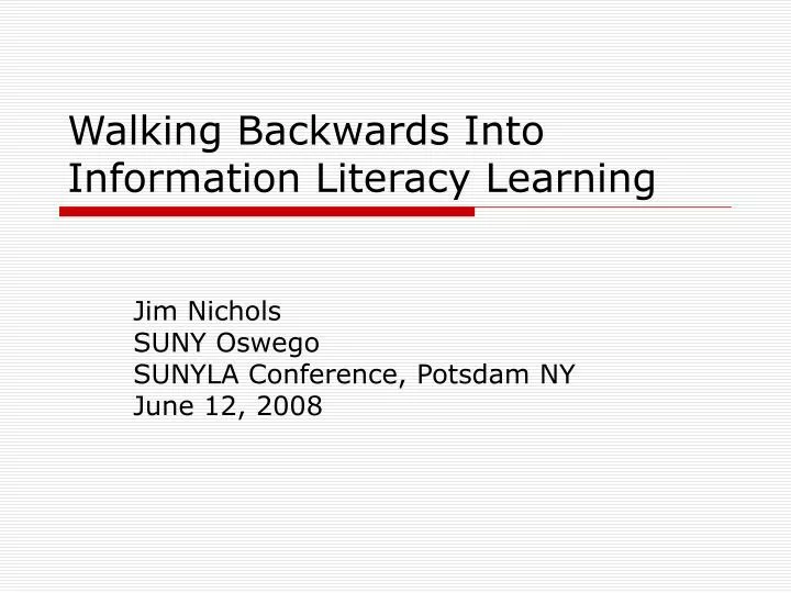 walking backwards into information literacy learning