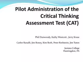 Pilot Administration of the Critical Thinking Assessment Test (CAT)