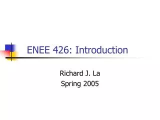 ENEE 426: Introduction
