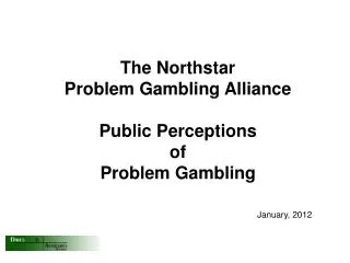 The Northstar Problem Gambling Alliance Public Perceptions of Problem Gambling