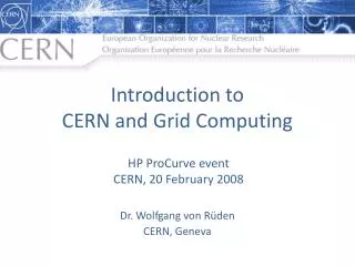 Introduction to CERN and Grid Computing