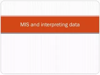 MIS and interpreting data