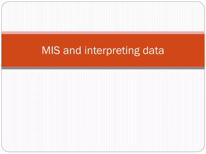 mis and interpreting data