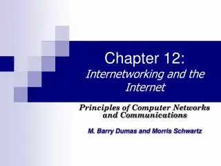 Chapter 12: Internetworking and the Internet