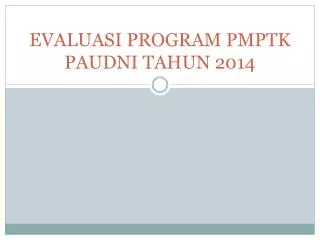evaluasi program pmptk paudni tahun 2014