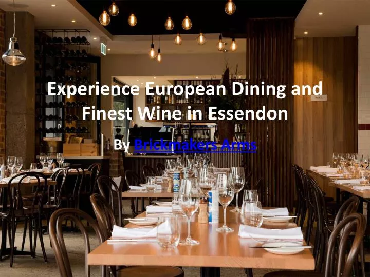experience european dining and finest wine in essendon