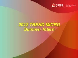 2012 TREND MICRO Summer Intern