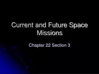 Current and Future Space Missions