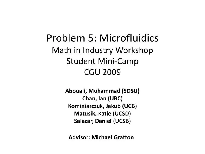 problem 5 microfluidics math in industry workshop student mini camp cgu 2009