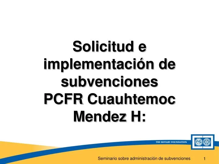 solicitud e implementaci n de subvenciones pcfr cuauhtemoc mendez h