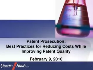 Patent Prosecution: Best Practices for Reducing Costs While Improving Patent Quality
