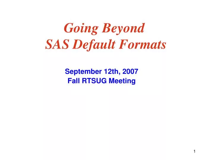going beyond sas default formats