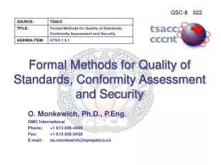 Formal Methods for Quality of Standards, Conformity Assessment and Security