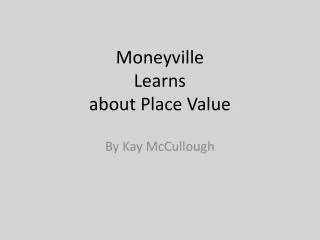 Moneyville Learns about Place Value