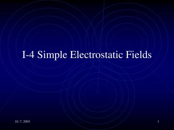 i 4 simple electrostatic fields