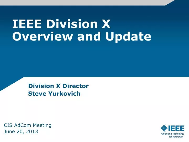 ieee division x overview and update