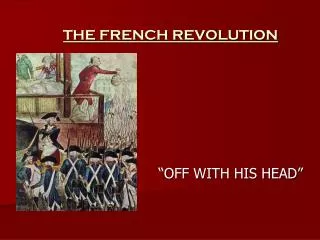 THE FRENCH REVOLUTION