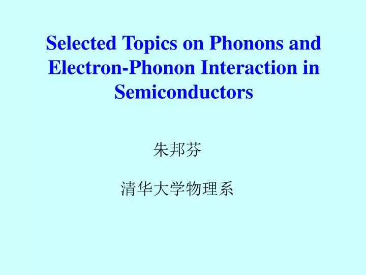 selected topics on phonons and electron phonon interaction in semiconductors