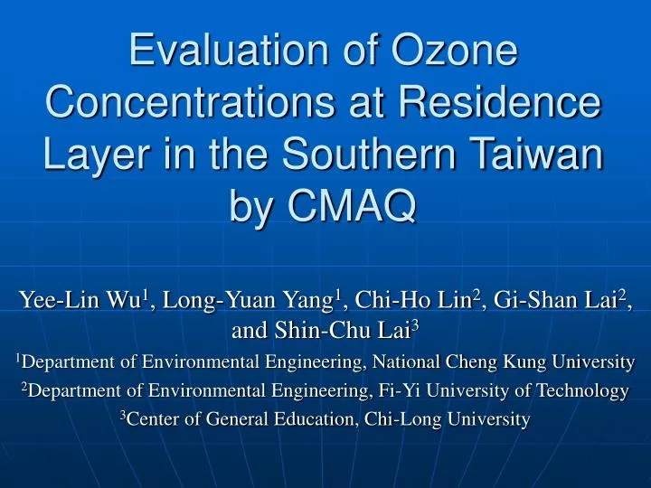 evaluation of ozone concentrations at residence layer in the southern taiwan by cmaq