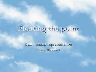 Floating the point